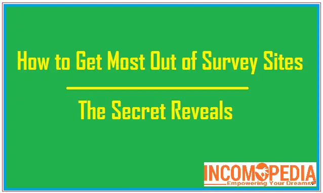 get most out of survey sites