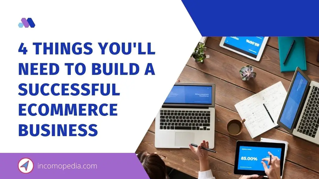 things you need to build a successful eCommerce business
