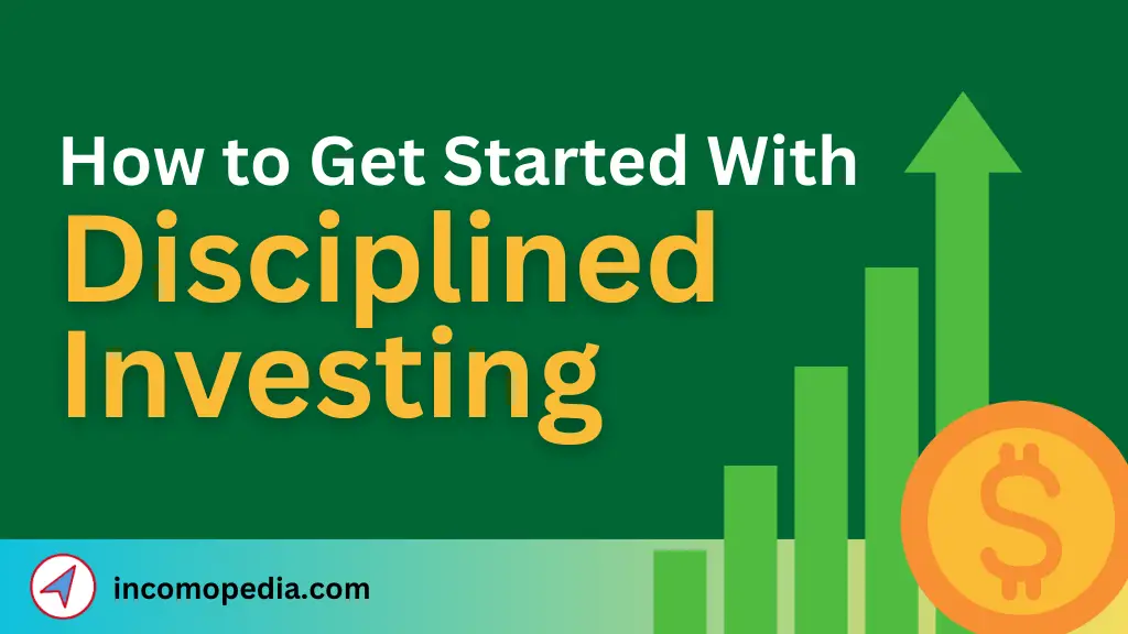 how to get started with disciplined investing